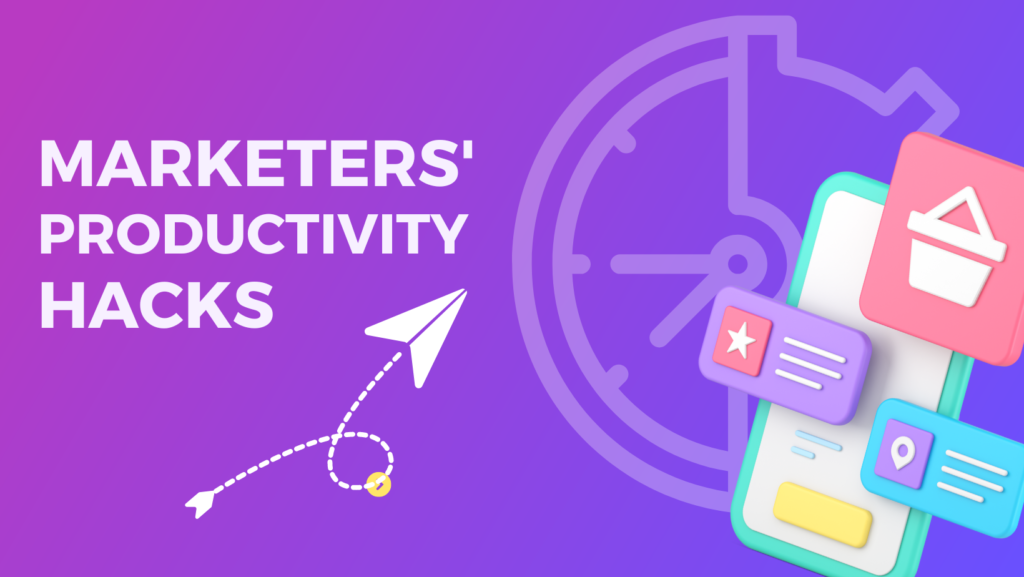 Top Productivity Hacks and Tools for Content Marketers
