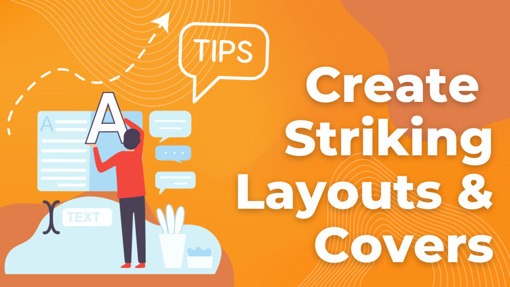 5 Tips to Create Striking Layouts and Front Covers for Digital Publications