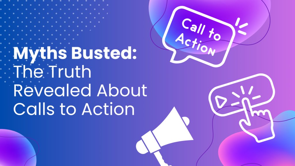 Myths Busted: The Truth Revealed About Calls to Action
