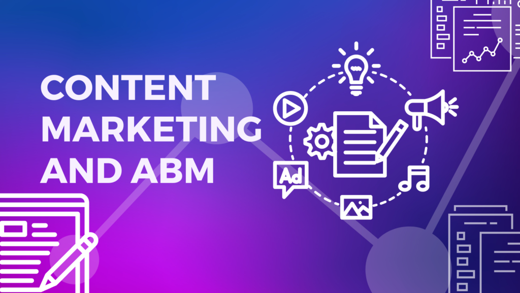 Content Marketing and ABM for Marketing Teams